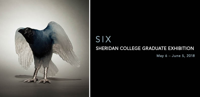 Sheridan College Graduate Exhibition: Six